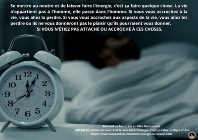 MR-140 : Se mettre au neutre et laisser faire l’énergie, c’est ça faire quelque chose