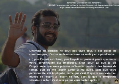 MR-147 : L’importance de réaliser la vie dans l’homme, de voir la grandeur dans l’homme.