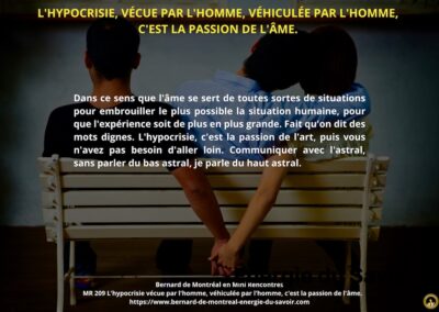 MR-209 : L&rsquo;hypocrisie vécue par l&rsquo;Homme, véhiculée par l&rsquo;Homme, c&rsquo;est la passion de l&rsquo;âme (partie 2)