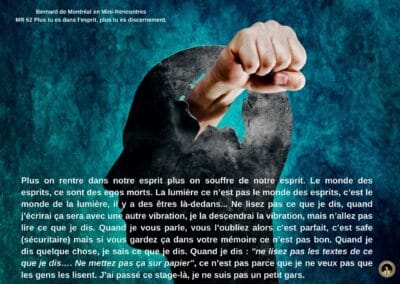 Synthèse vibratoire – MR 62 Plus tu es dans l’esprit, plus tu es discernement.