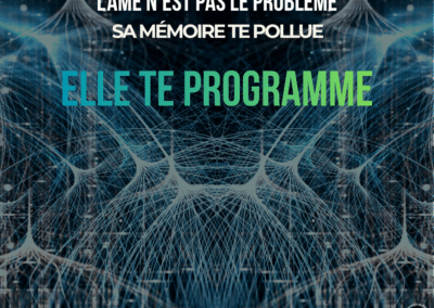 L’âme — Pourquoi sa mémoire te programme ?