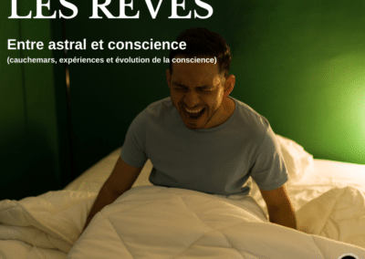 Les rêves : nature, fonction et évolution entre astral et conscience