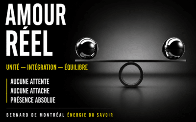 Amour réel — principe de cohésion et d’équilibre de la conscience
